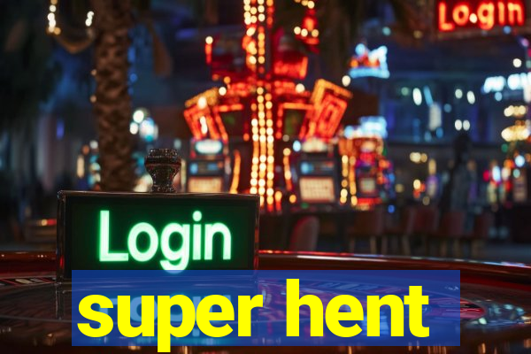 super hent